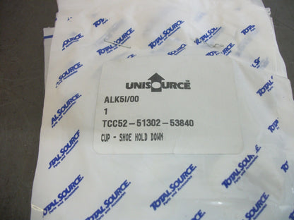 UNISOURCE LOT OF 8 SHOE HOLD DOWN CUPS TCC52-51302-53840 NEW